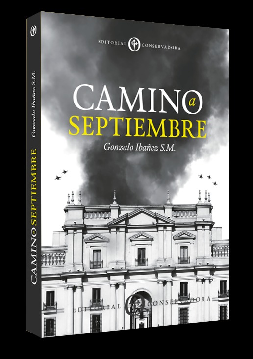 LIBRO CAMINO A SEPTIEMBRE 938 GONZALO IBANEZ SANTA MARIA - 1