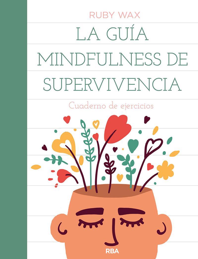 LIBRO LA GUIA MINDFULNESS DE SUPERVIVENCIA /503- RUBY WAX - 1