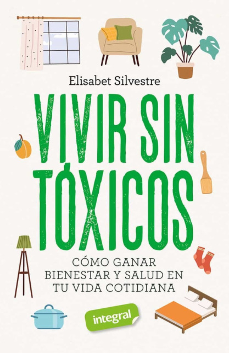 LIBRO VIVIR SIN TOXICOS /221 - ELISABET SILVESTRE - 1