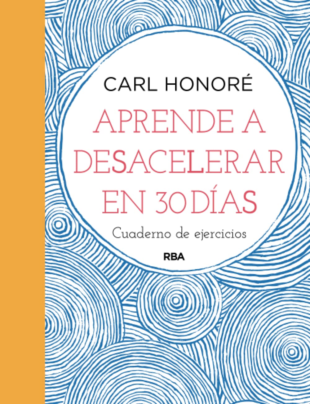 LIBRO APRENDE A DESACELERAR EN 30 DIAS - CARL HONORE - 1