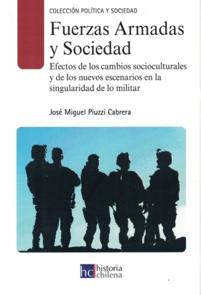 LIBRO F U E R Z A S A R M A D A S Y SOCIEDAD JOSE MIGUEL PIUZZI CABRERA - 1