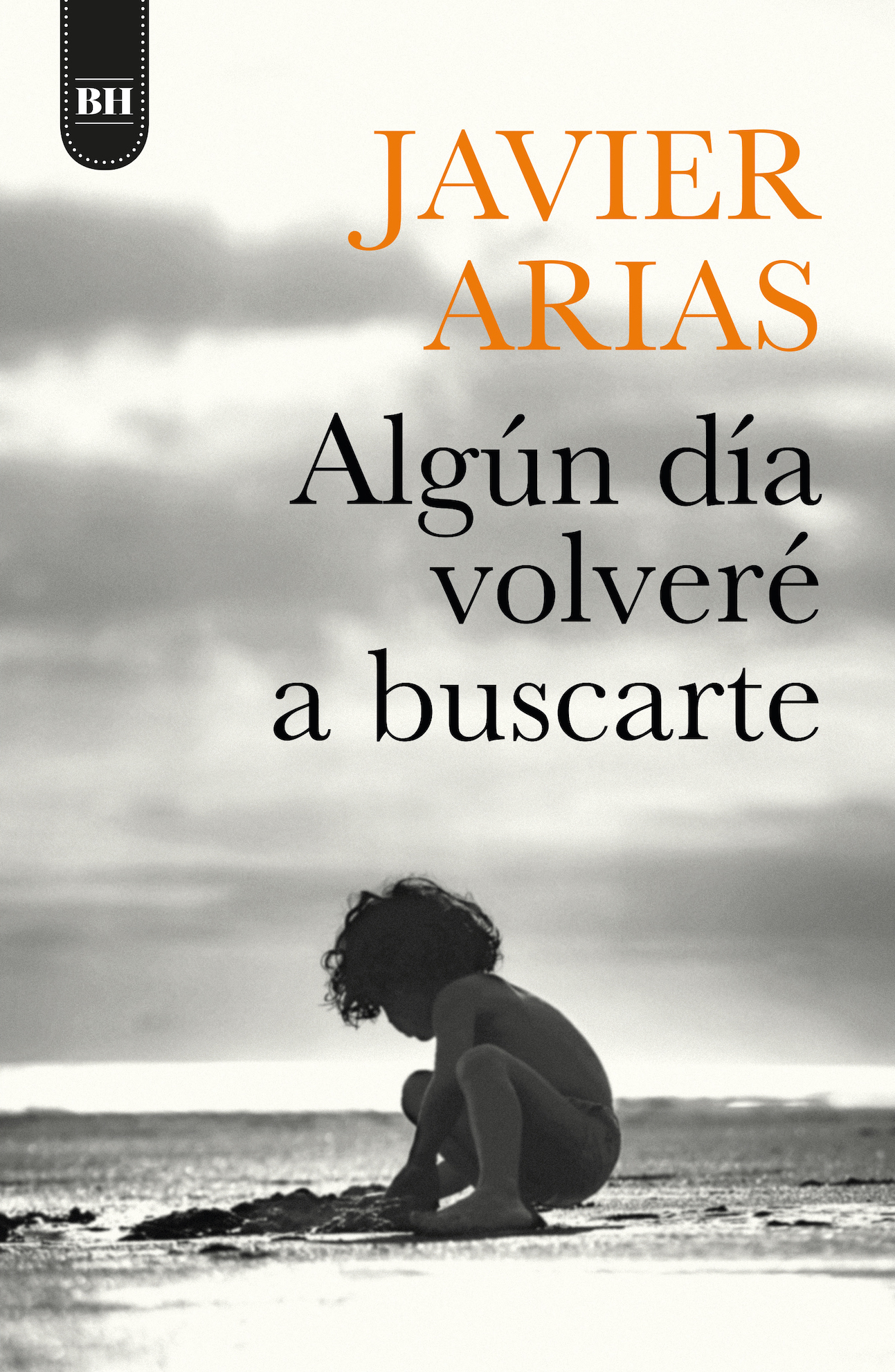 LIBRO ALGÚN DÍA VOLVERÉ A BUSCARTE /725 JAVIER ARIAS - 1