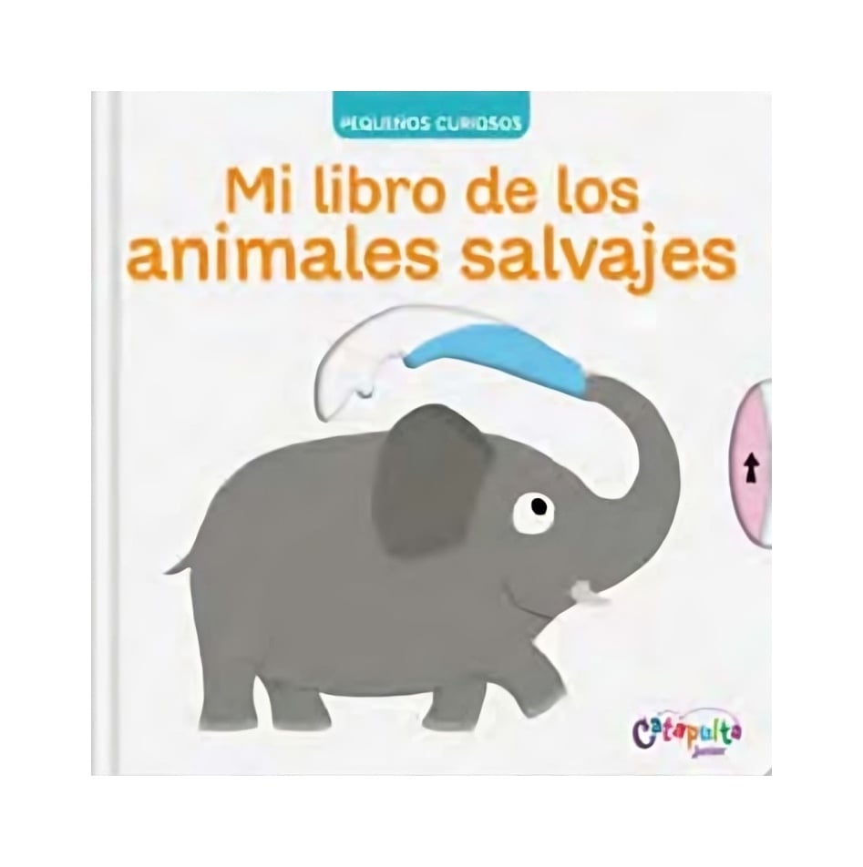 LIBRO PEQUEÑOS CURIOSOS - MI LIBRO DE LOS ANIMALES SALVAJES /017 - CATAPULTA EDITORES - 1