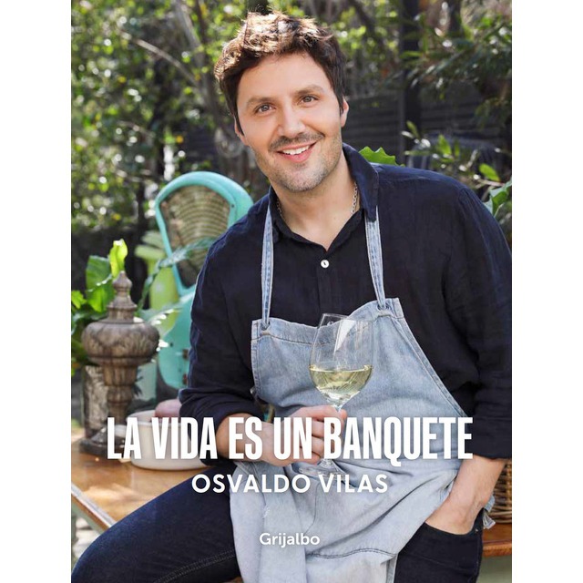 LIBRO LA VIDA ES UN BANQUETE /122 - OSVALDO VILAS - 1