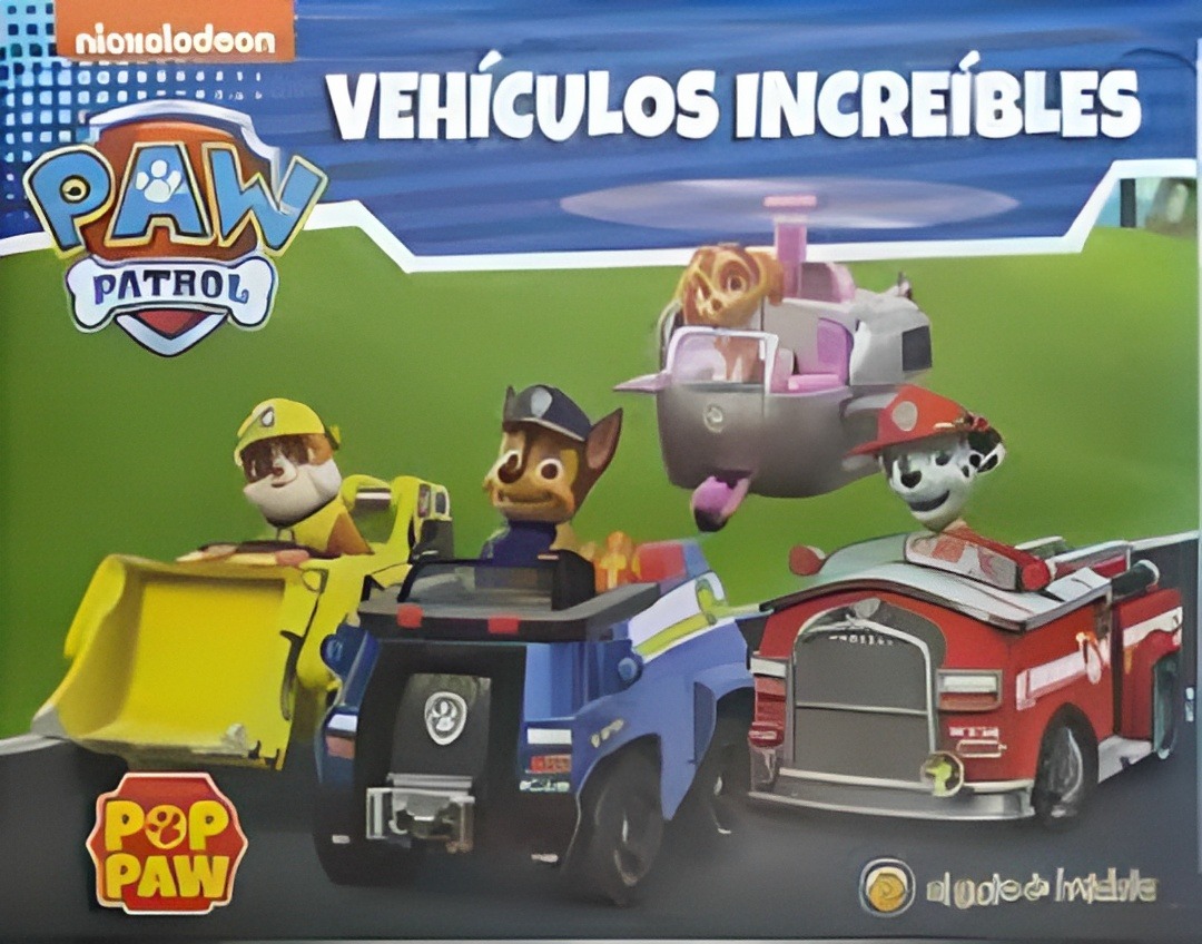 LIBRO POP PAW PATROL: VEHICULOS INCREIBLES /007 - EL GATO DE HOJALATA - 1
