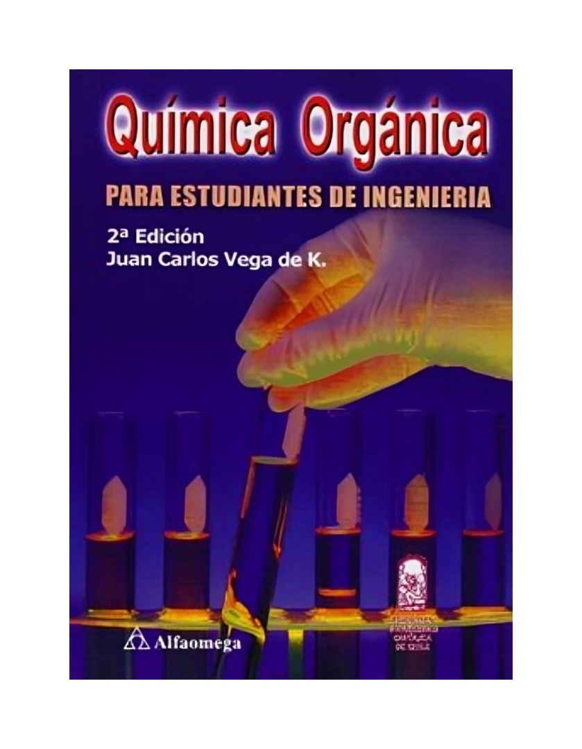 LIBRO QUÍMICA ORGANICA EST DE ING 2 EDIC ALFAOMEGA /345 - JUAN CARLOS VEGA DE KUYPER - 1