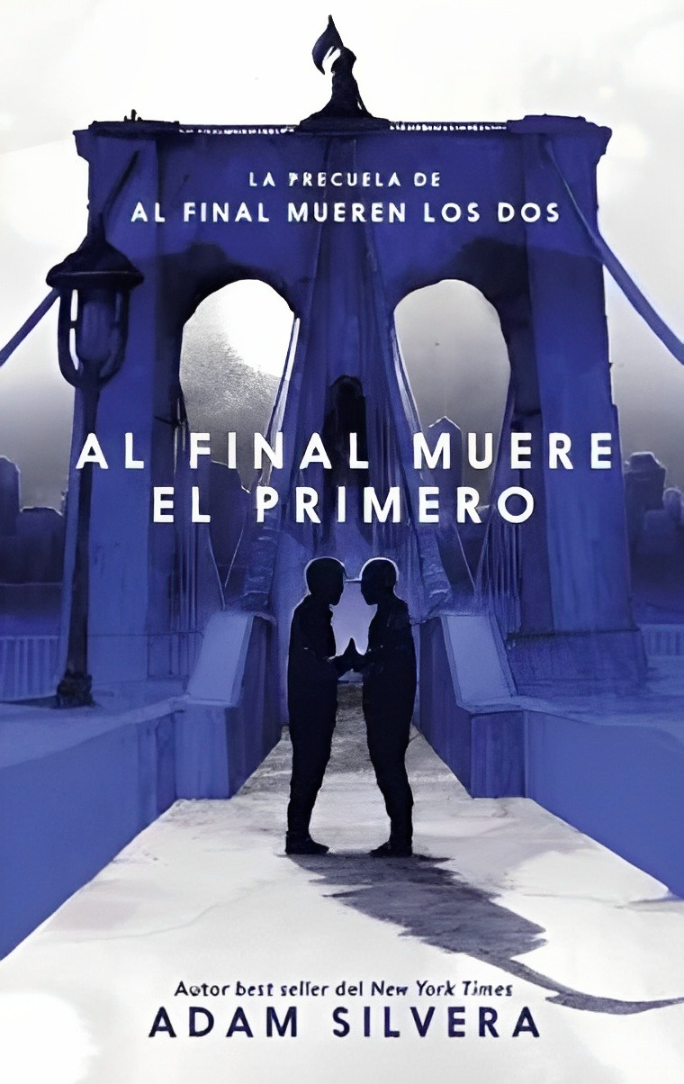 LIBRO AL FINAL MUERE EL PRIMERO 204 ADAM SILVERA - 1