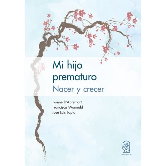 LIBRO MI HIJO PREMATURO. NACER Y CRECER /901 - IVONNE D'APREMONT, FRANCISCA WORMALD Y JOSE LUIS TAP - 1