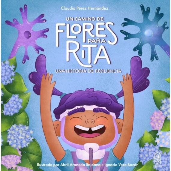 LIBRO UN CAMINO DE FLORES PARA RITA. UNA HISTORIA DE RESILENCIA - CLAUDIA PEREZ HERNANDEZ - 1