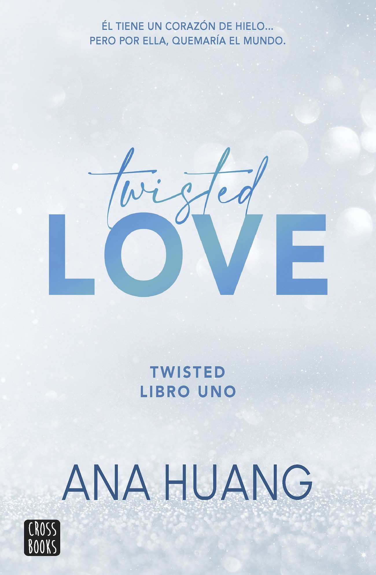 LIBRO TWISTED 1. TWISTED LOVE /301 ANA HUANG - 1