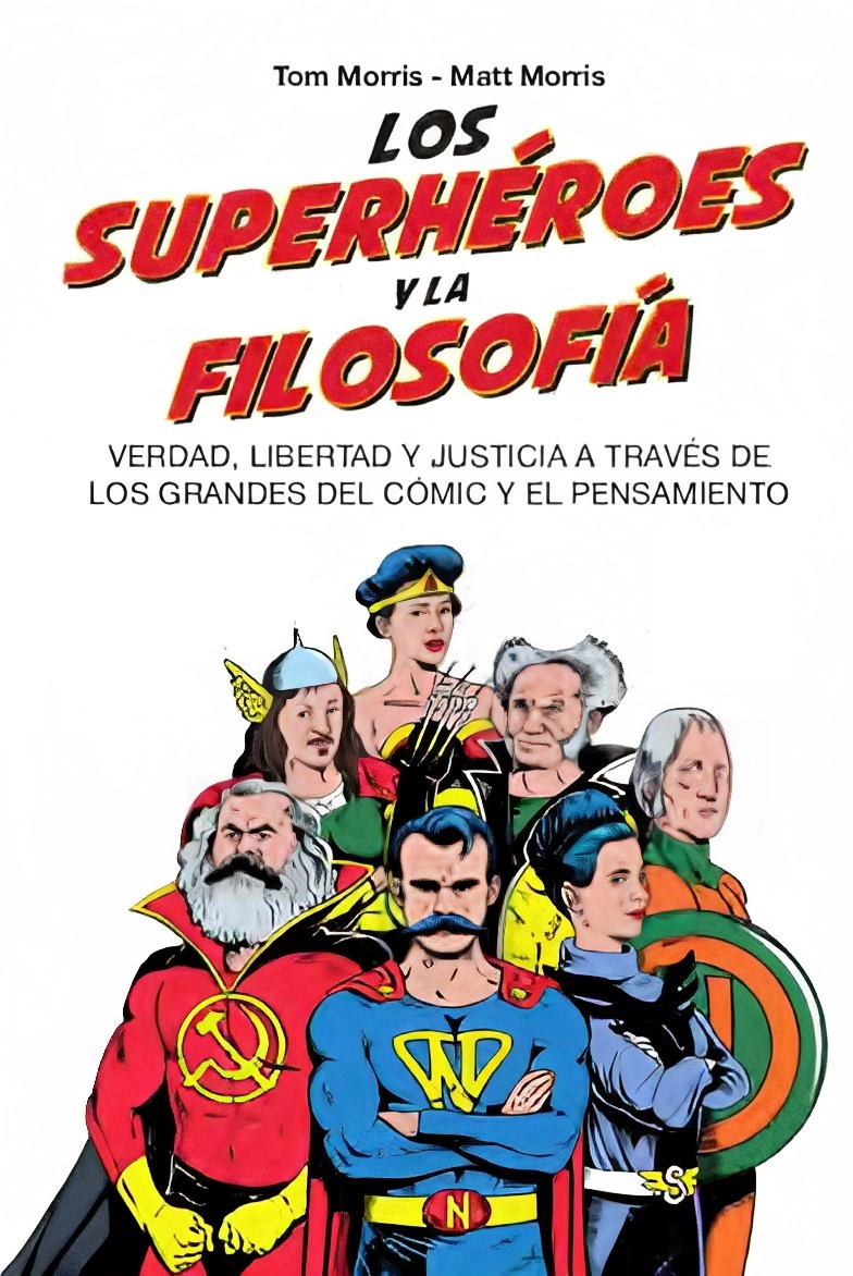 LIBRO LOS SUPERHEROES Y LA FILOSOFIA /286 - TOM MORRIS, MAT MORRIS - 1