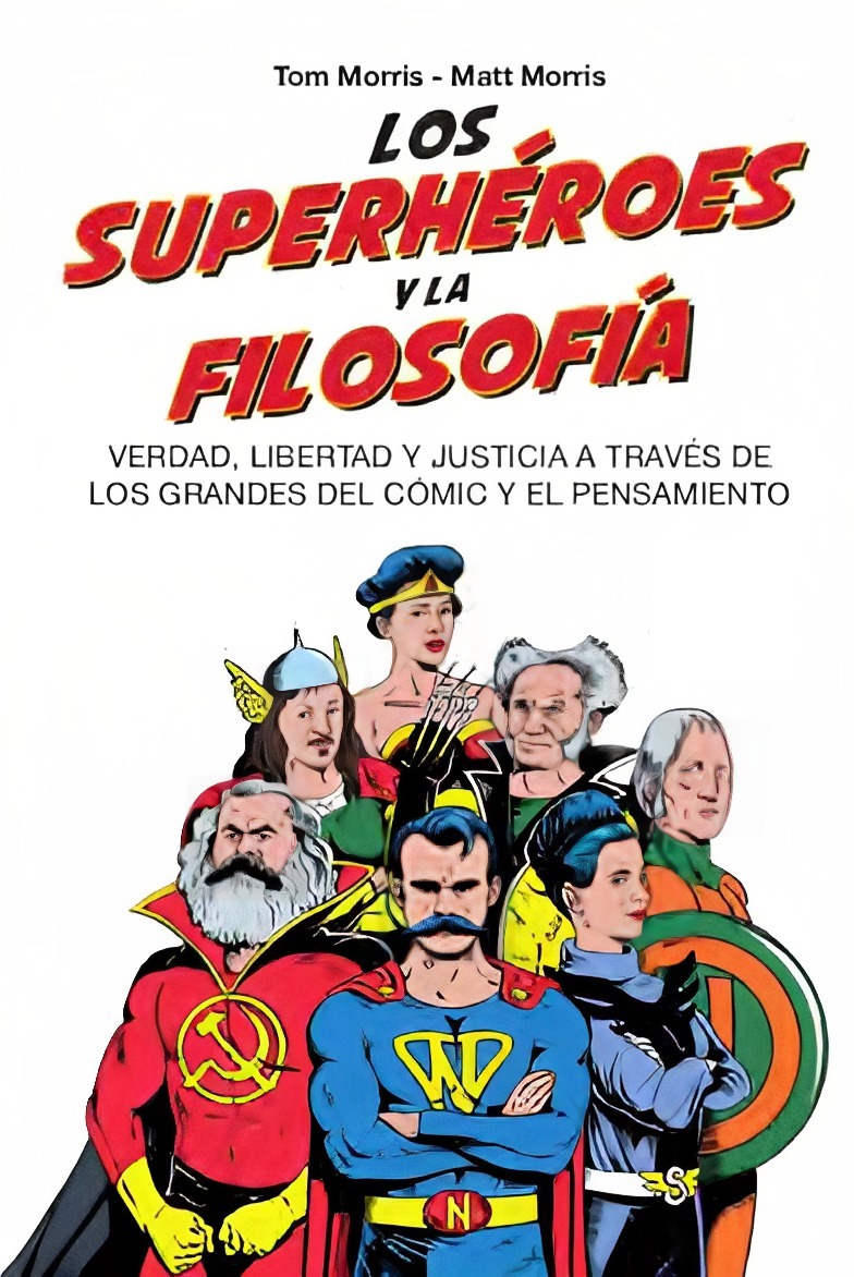 LIBRO LOS SUPERHEROES Y LA FILOSOFIA /286 - TOM MORRIS, MAT MORRIS - 1