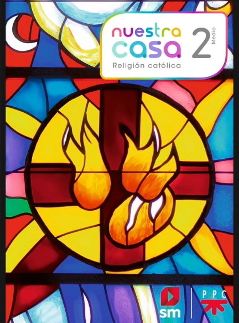 TEXTO NUESTRA CASA 2 MEDIO RELIGION. EDITORIAL: EDICIONES SM - 1
