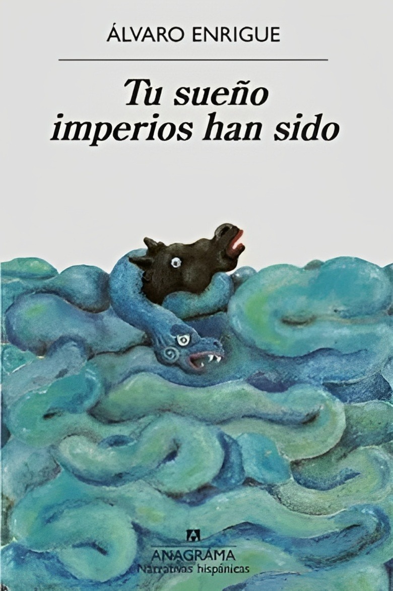 LIBRO TU SUEÑO IMPERIOS HAN SIDO /498 ÁLVARO ENRIGUE - 1