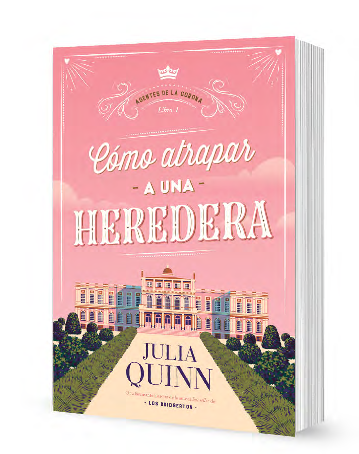 LIBRO CÓMO ATRAPAR A UNA HEREDERA - AGENTES DE LA CORONA 1 /526 JULIA QUINN - 1