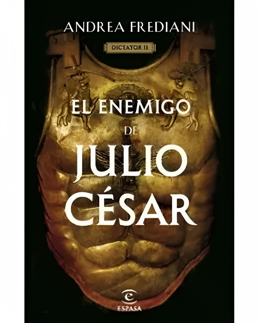 LIBRO EL ENEMIGO DE JULIO CÉSAR - SERIE DICTATOR 2 /390 ANDREA FREDIANI - 1