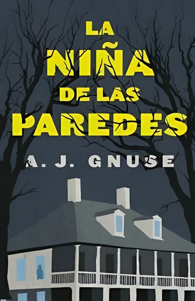 LIBRO LA NIÑA DE LAS PAREDES /831 A. J. GNUSE - 1