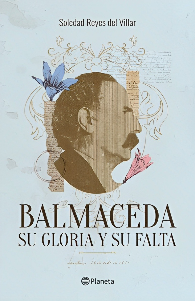 LIBRO BALMACEDA. SU GLORIA Y SU FALTA 315 SOLEDAD REYES - 1