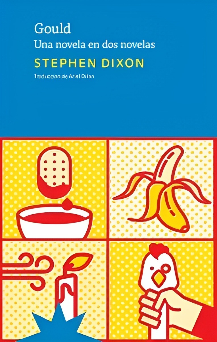 LIBRO GOULD. UNA NOVELA EN DOS NOVELAS /749 STEPHEN DIXON - 1