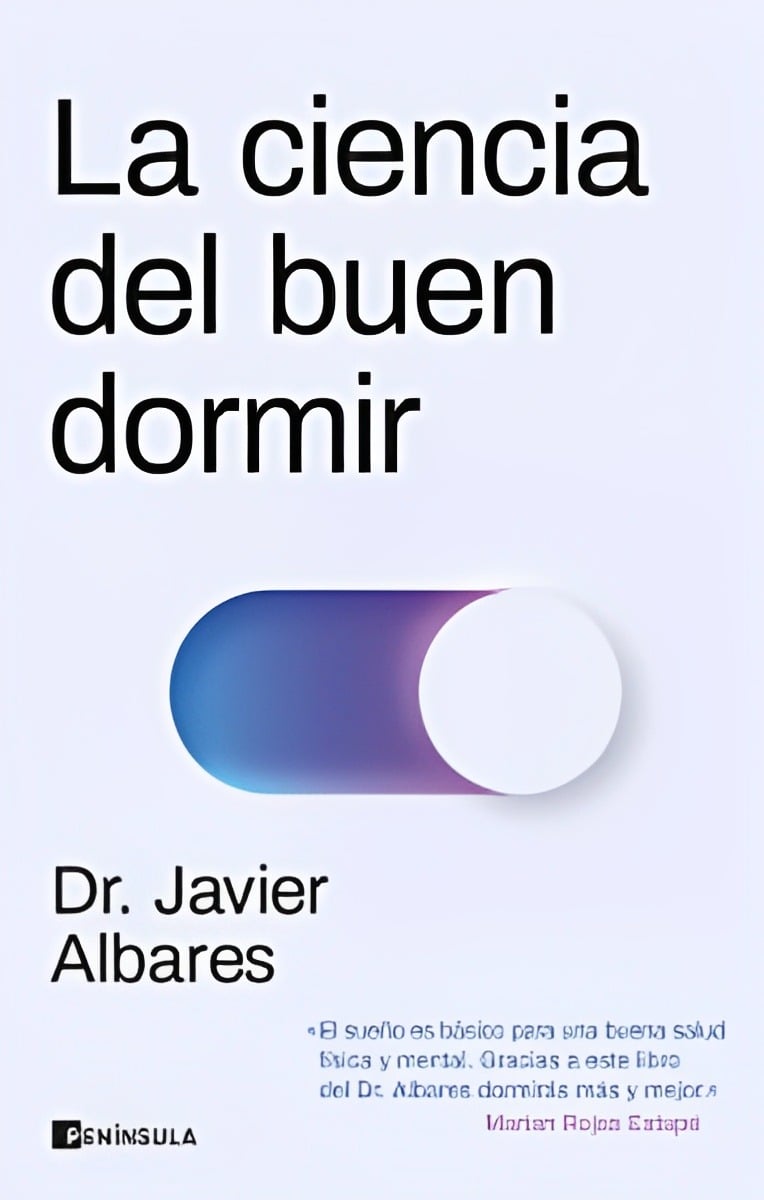 LIBRO LA CIENCIA DEL BUEN DORMIR - DR. JAVIER ALBARES - 1