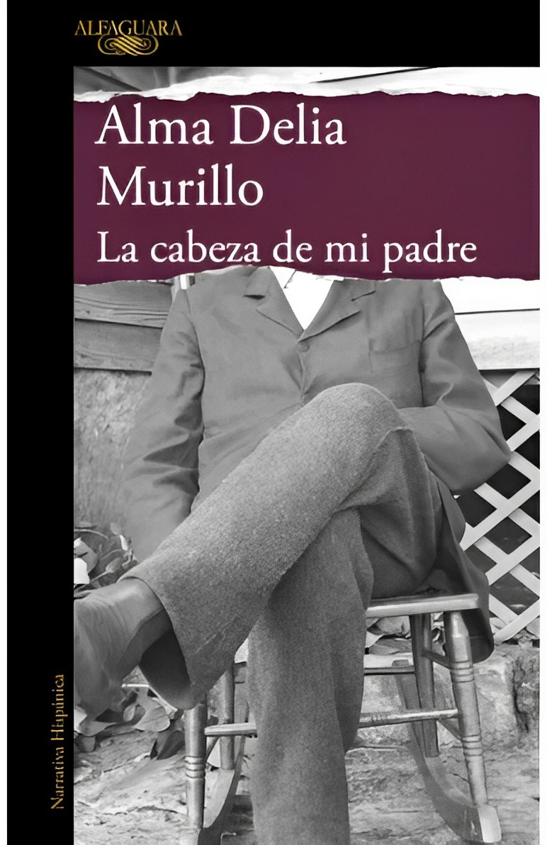 LIBRO LA CABEZA DE MI PADRE /172 ALMA DELIA MURILLO - 1