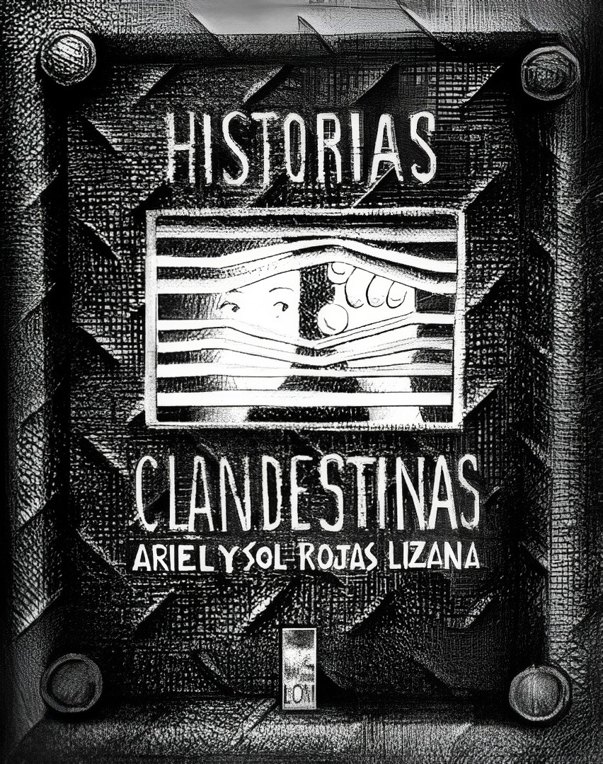 LIBRO HISTORIAS CLANDESTINAS 2DA EDICIÓN - ARIEL ROJAS Y SOL ROJAS / 812 - 1