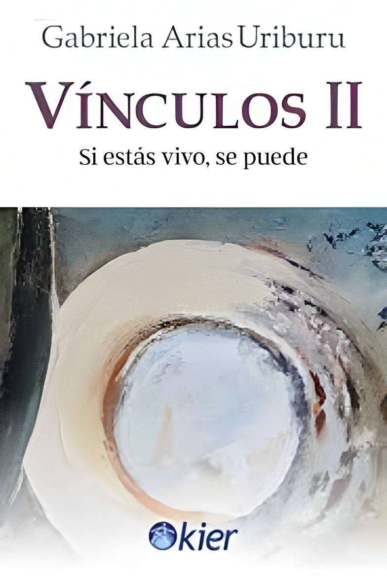 LIBRO VÍNCULOS II, SI ESTÁS VIVO, SE PUEDE - GABRIELA ARIAS URIBURU - 1