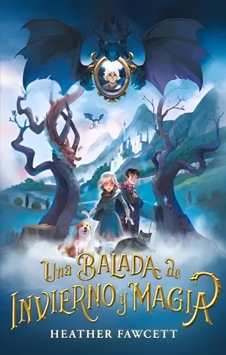 NOVELA JUVENIL UNA BALADA DE INVIERNO Y MAGIA HEATHER FAWCETT - 1