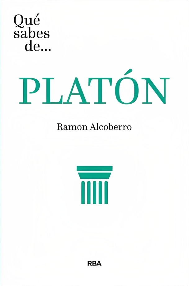 LIBRO QUE SABES DE PLATON - RAMON ALCOBERRO / RBA - 1