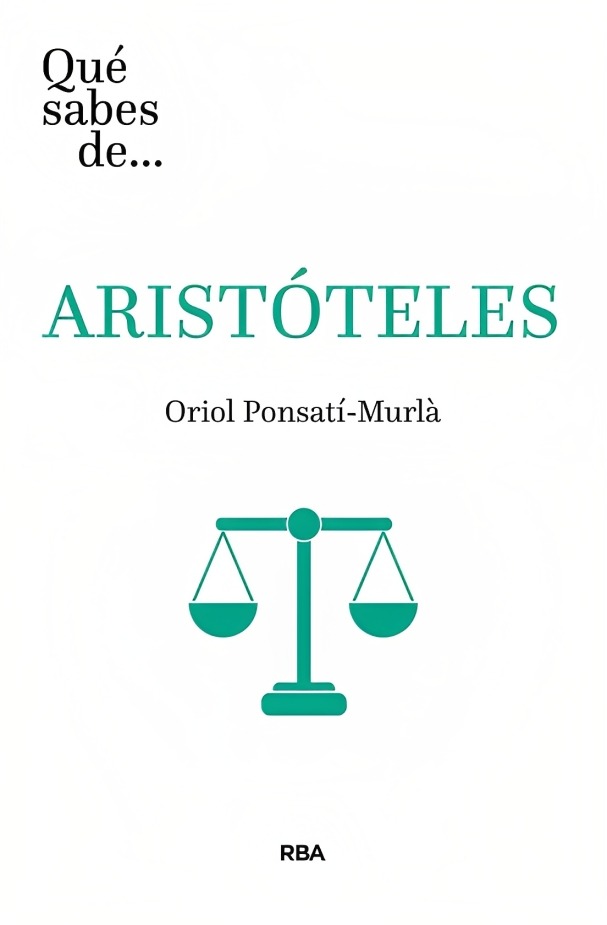 LIBRO QUE SABES DE ARISTOTELES - ORIOL PONSATI-MURLA / RBA - 1