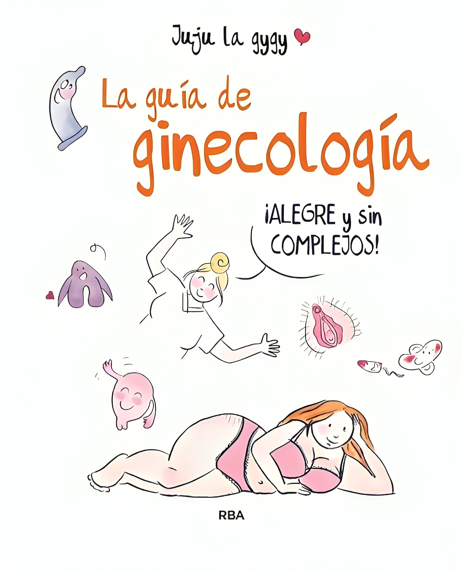 LIBRO LA GUÍA DE GINECOLOGÍA - JUJU LA GYGY / RBA - 1