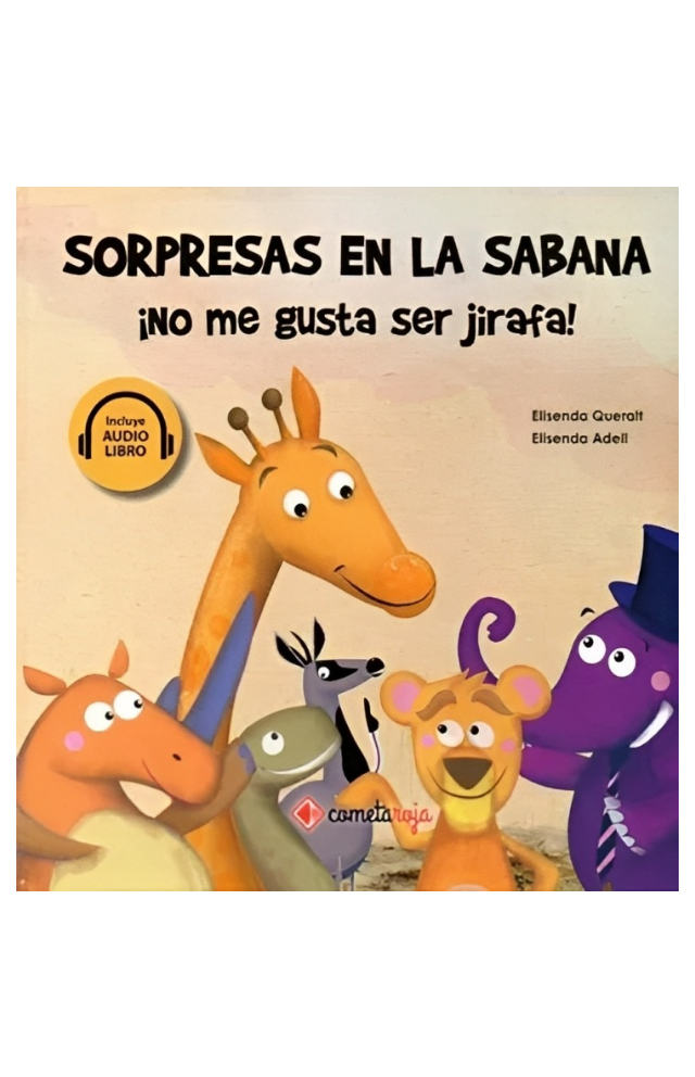 LIBRO SORPRESAS EN LA SABANA. NO ME GUSTA SER JIRAFA - ELISENA ADELL - ELISENDA QUERALT - 1