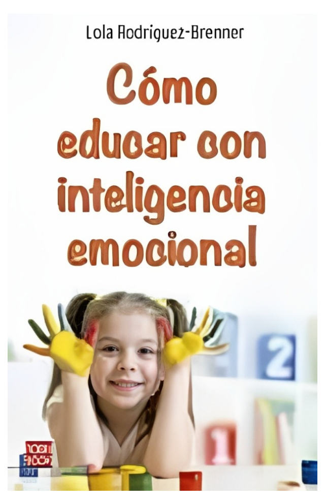 LIBRO COMO EDUCAR CON INTELIGENCIA EMOCIONAL - LOLA RODRÍGUEZ BRENNER / ROBINBO - 1