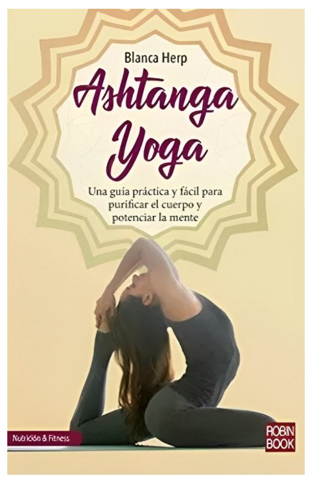 LIBRO ASHTANGA YOGA - NUTRICIÓN & FITNESS - BLANCA HERP / ROBINBOOK - 1