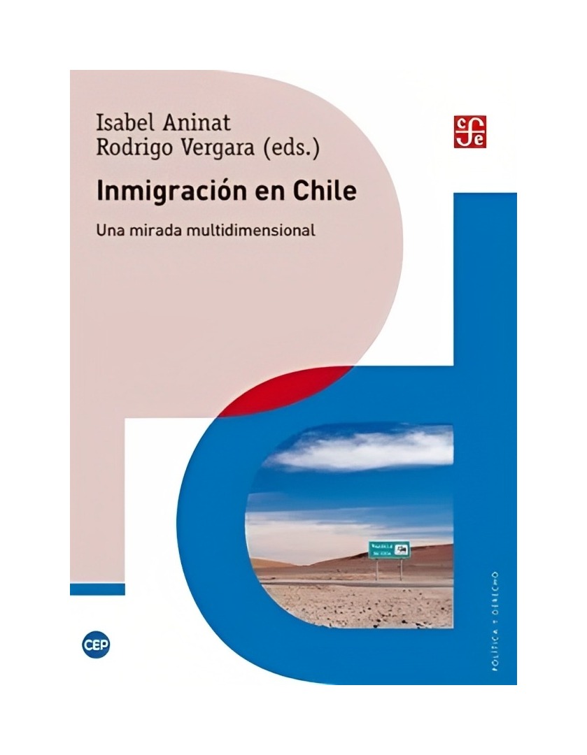 LIBRO INMIGRACION EN CHILE. UNA MIRADA MULTIDIMENSIONAL - 2A. EDICIÓN ANINAT ISABEL - 1