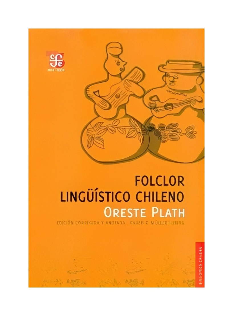 LIBRO FOLCLOR LINGUISTICO CHILENO FCE CHILE PLATH ORESTE - 1
