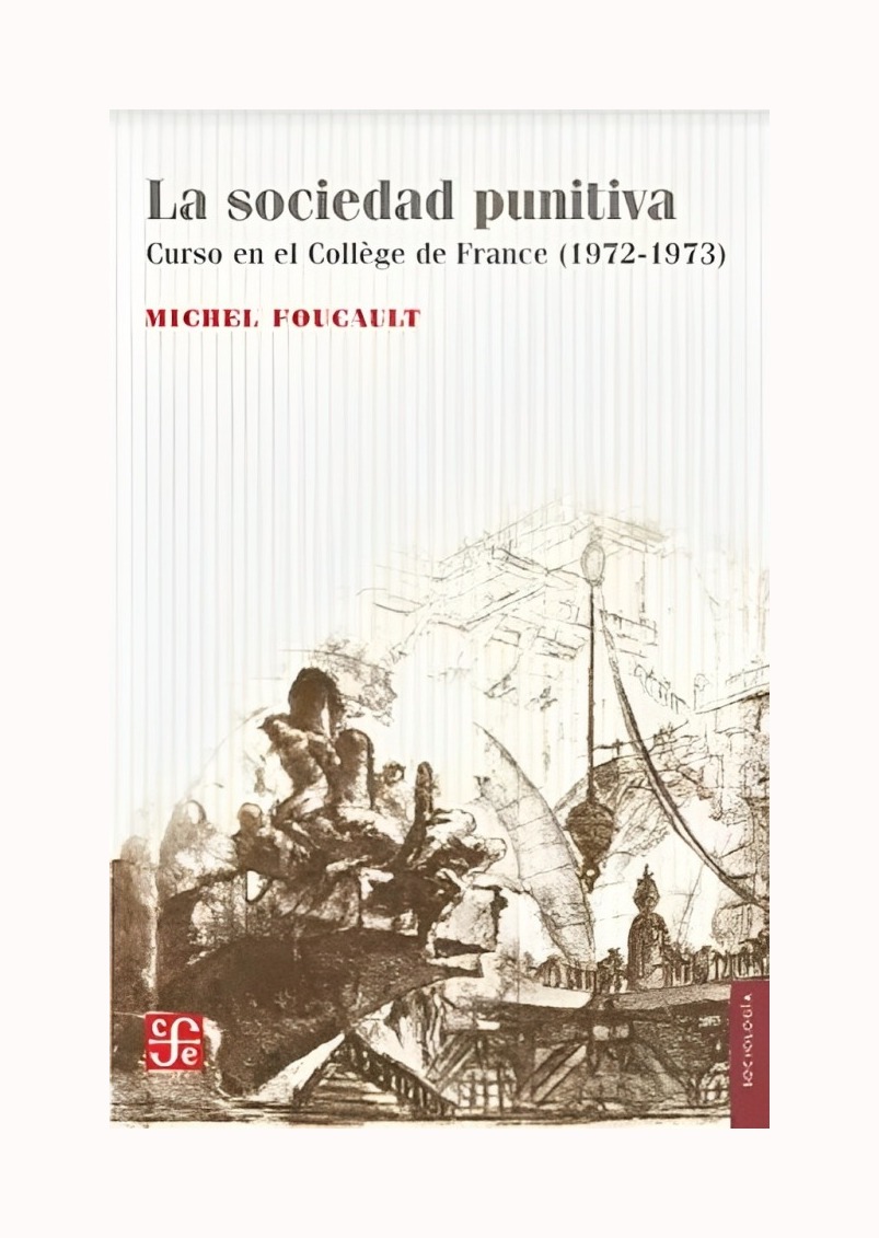 LIBRO LA SOCIEDAD PUNITIVA FCE ARGENTINA MICHAEL FOUCAULT - 1