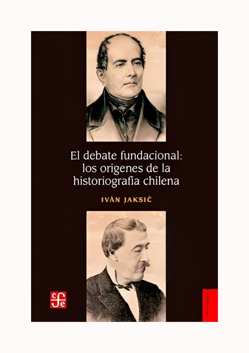 LIBRO DEBATE FUNDACIONAL LOS ORIGENES DE LA HISTORIOGRAFIA FCE IVAN JAKSIC - 1
