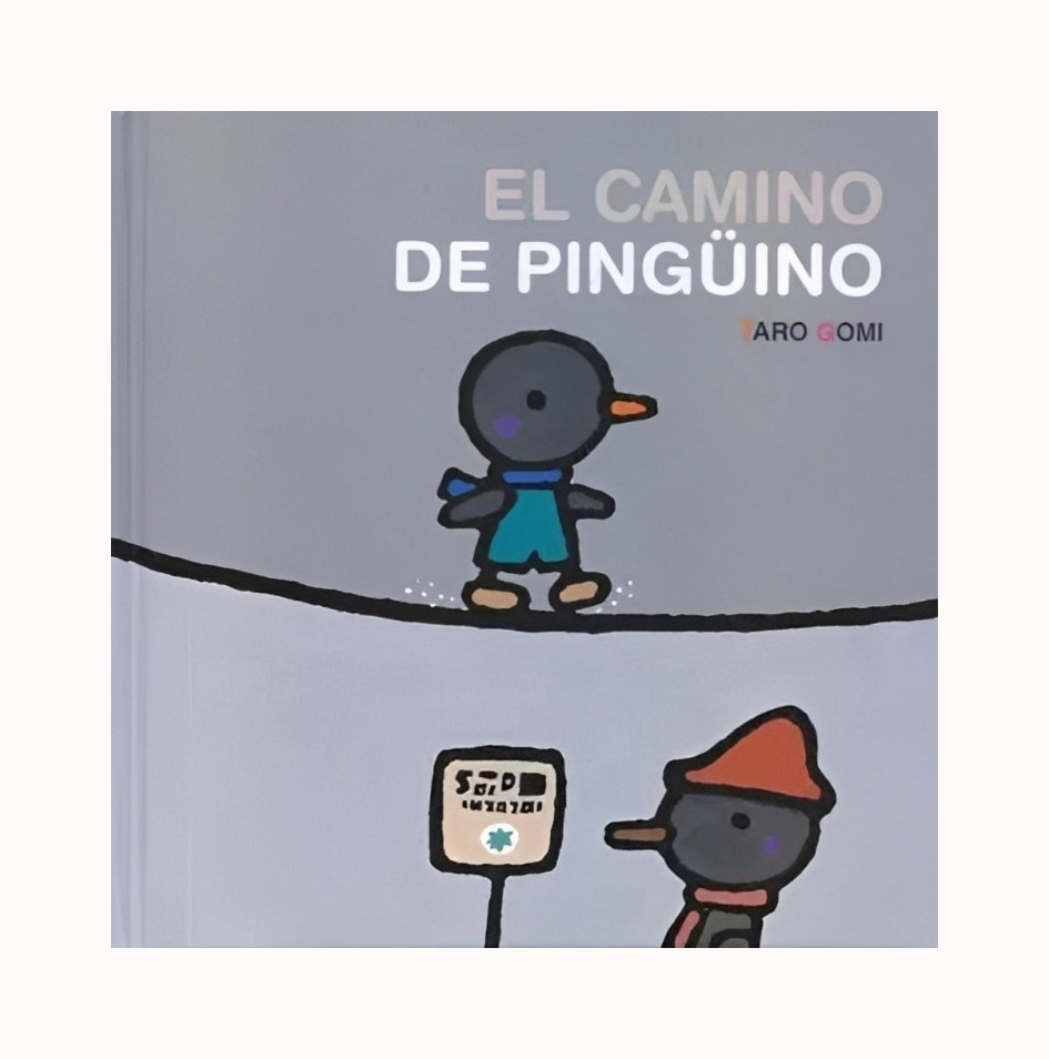 LIBRO EL CAMINO DE PINGUINO - TARO GOMI / FCE MEXICO - 1