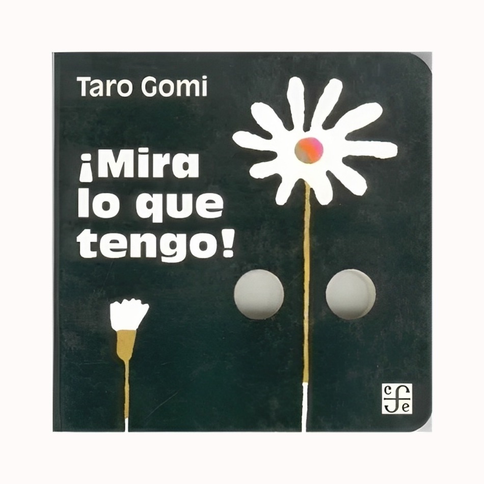 LIBRO MIRA LO QUE TENGO - TARO GOMI / FCE MEXICO - 1