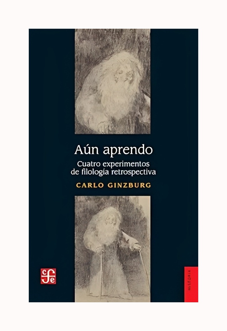 LIBRO AUN APRENDO. CUATRO EXPERIMENTOS DE FILOLOGIA RETROSPECTIVA CARLO GINZBURG - 1