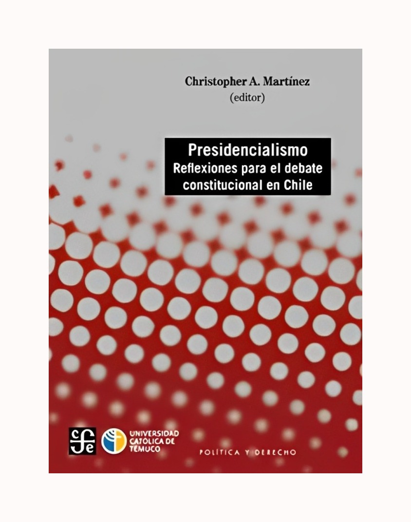 LIBRO PRESIDENCIALISMO. REFLEXIONES PARA UN DEBATE CHRISTOPHER A. MARTINEZ - 1