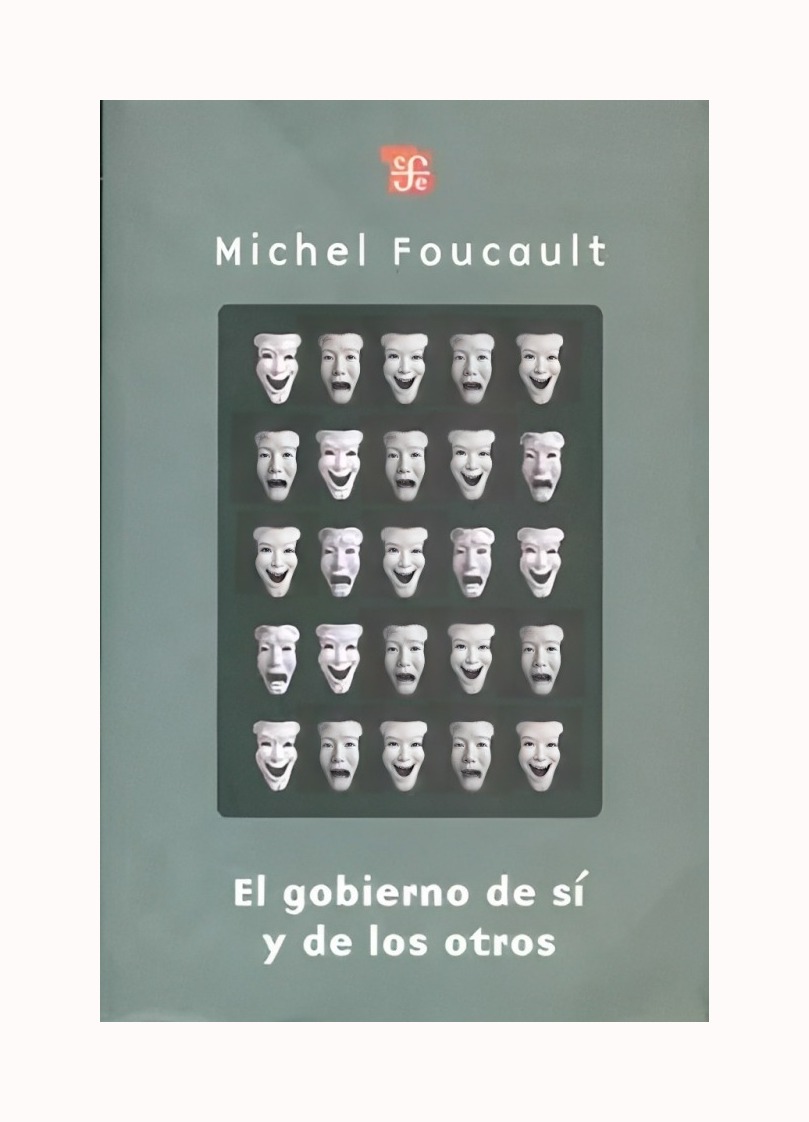 LIBRO GOBIERNO DE SI Y DE LOS OTROS. CURSO EN EL COLLEGE DE FRANCE 1982-1983 MICHAEL FOUCAULT - 1