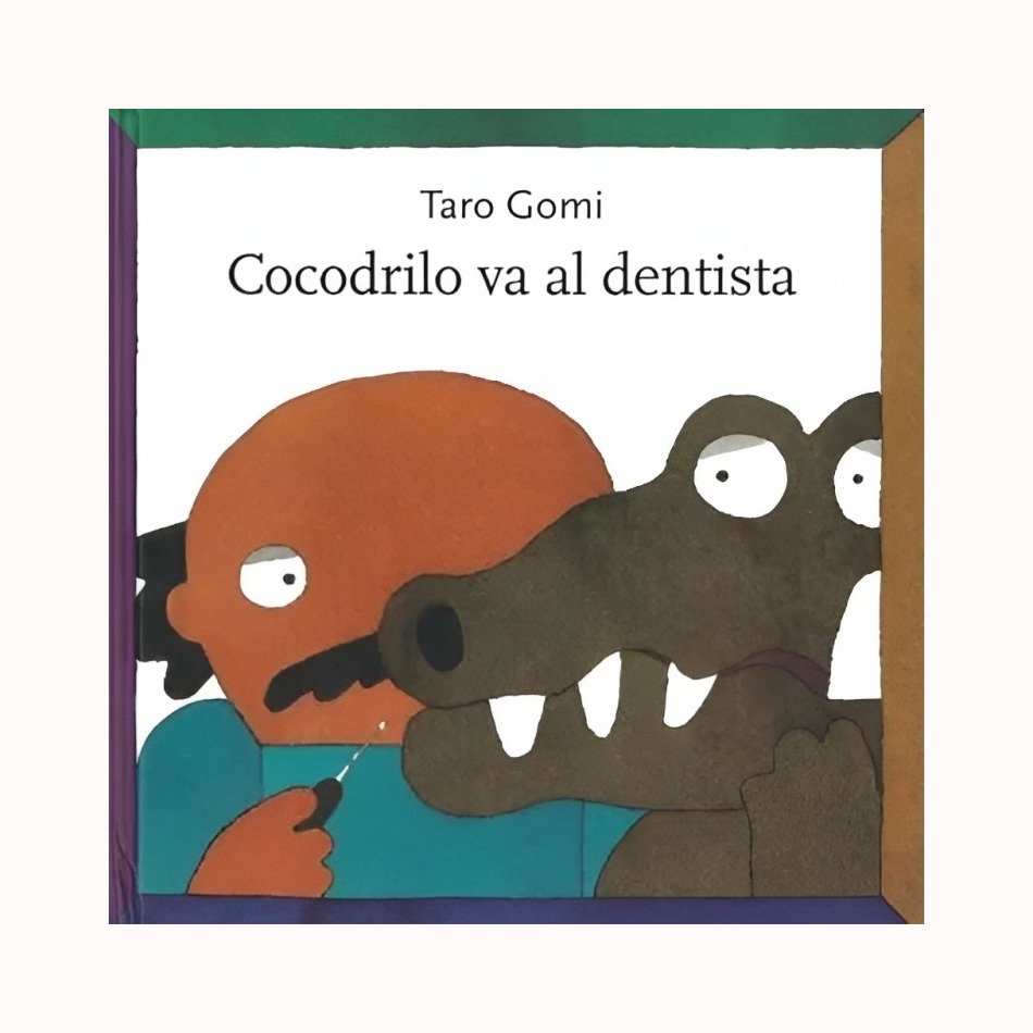 LIBRO COCODRILO VA AL DENTISTA - TARO GOMI / FCE MEXICO - 1