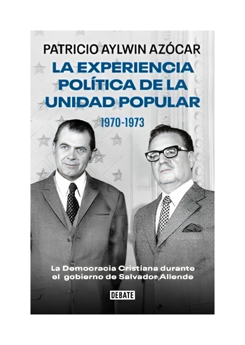 LIBRO EXPERIENCIA POLITICA DE LA UNIDAD POPULA FUNDACION PATRICIO AYLWIN AZOCAR - 1