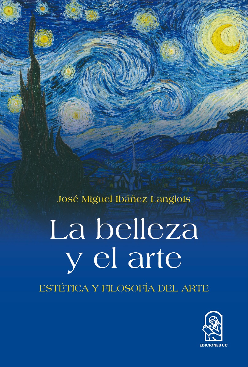 LIBRO LA BELLEZA Y EL ARTE. ESTÉTICA Y FILOSOFÍA DEL ARTE - JOSÉ MIGUEL IBAÑEZ LANGLOIS - 1
