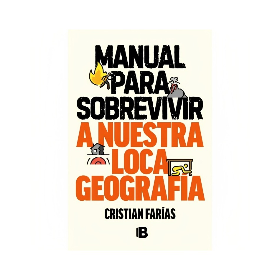 LIBRO MANUAL PARA SOBREVIVIR A NUESTRA LOCA GE - CRISTIÁN FARÍAS / EDICIONES B - 1
