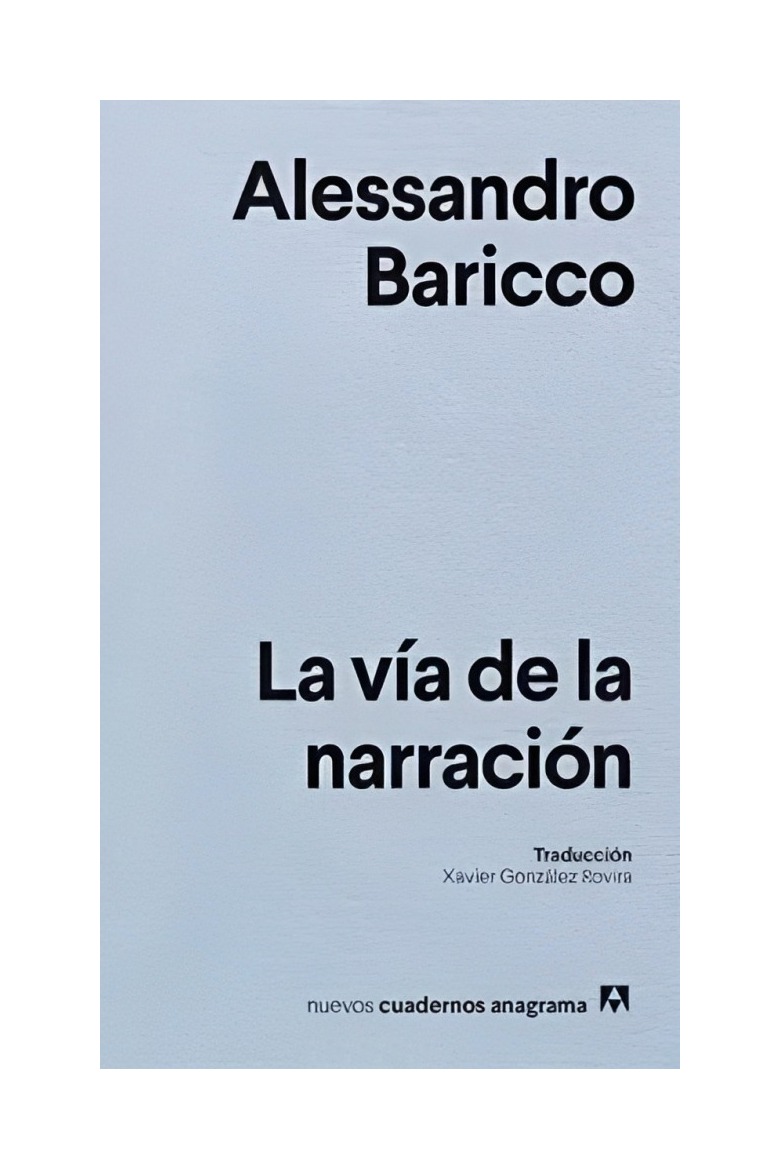 LIBRO LA VIA DE LA NARRACION ANAGRAMA ALESSANDRO BARICCO