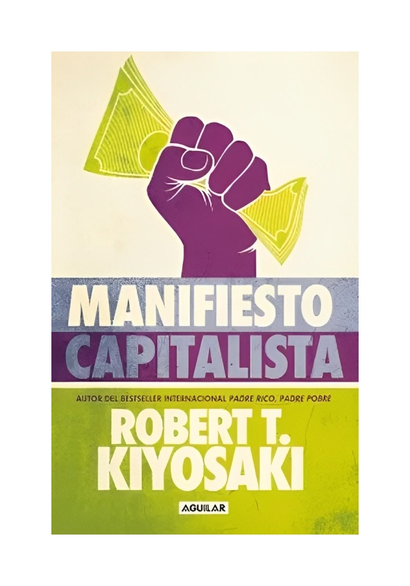 LIBRO MANIFIESTO CAPITALISTA AGUILAR ROBERT T. KIYOSAKI - 1