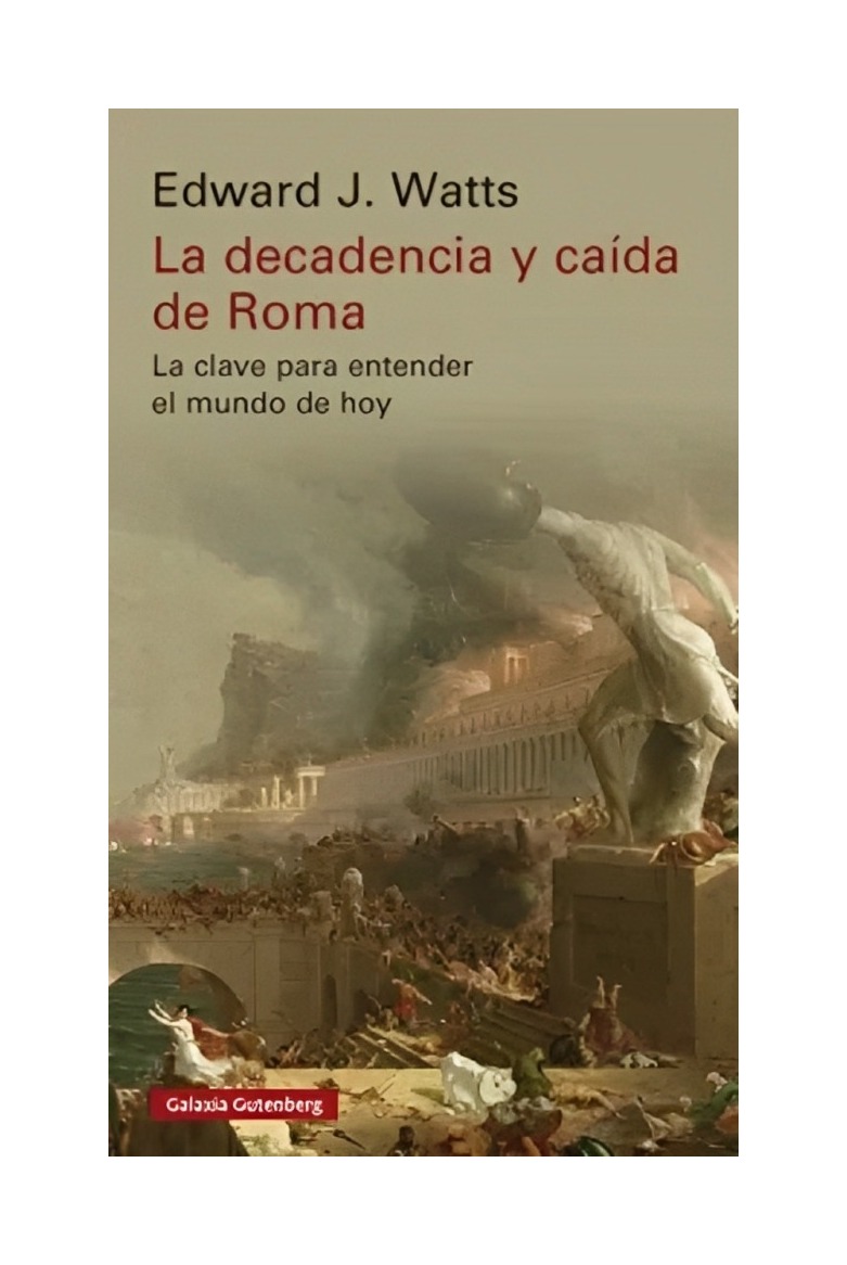 LIBRO LA DECADENCIA Y CAIDA DE ROMA GALAXIA GUTENBERG EDWARD J WATTS - 1